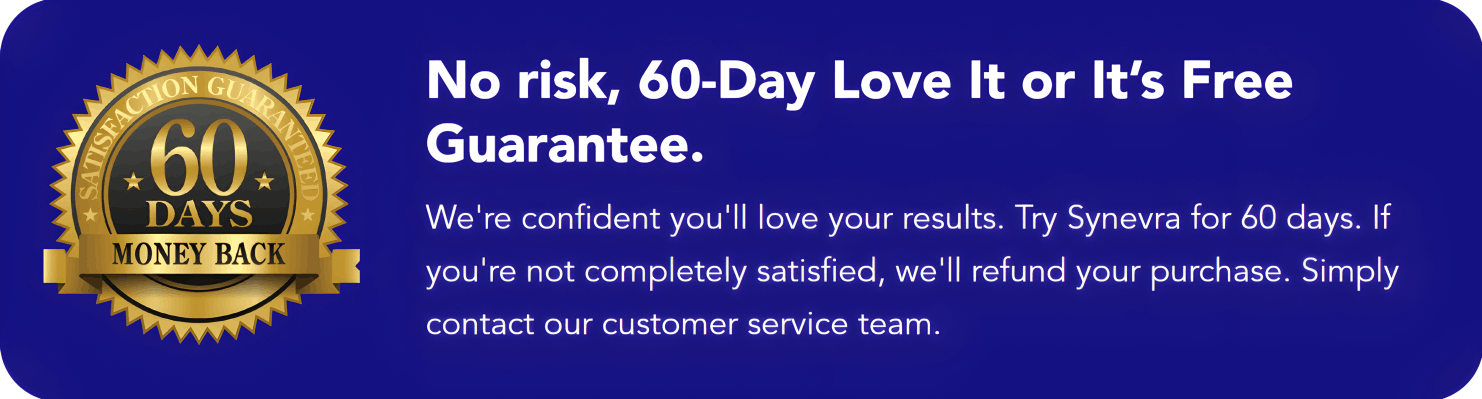 Synevra UltraLift™  60-Days Money Back Guarantee